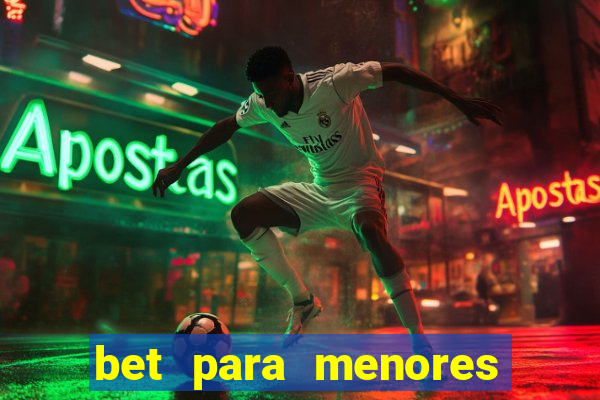 bet para menores de 18